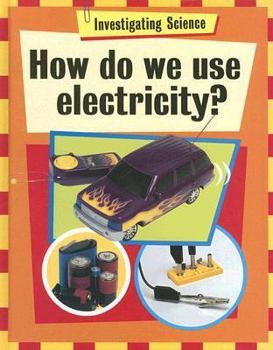 Library Binding How Do We Use Electricity? Book