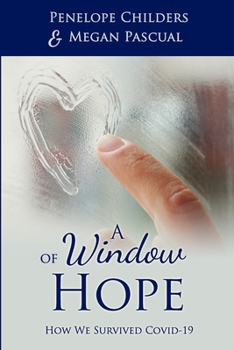 Paperback A Window of Hope: How We Survived COVID-19 Book