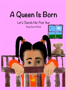 Hardcover A Queen is Born: Let's Cherish Her First Year Book