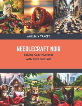 Paperback Needlecraft Noir: Solving Cozy Mysteries with Knits and Cats Book