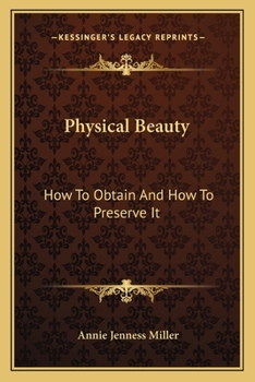 Paperback Physical Beauty: How To Obtain And How To Preserve It Book