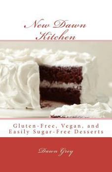 Paperback New Dawn Kitchen: Gluten-Free, Vegan, and (easily) Sugar-Free Desserts Book