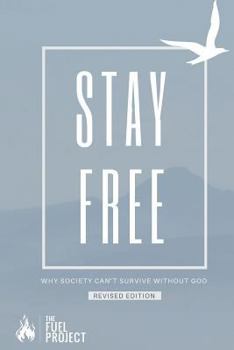 Paperback Stay Free: Why Society Can't Survive Without God Book