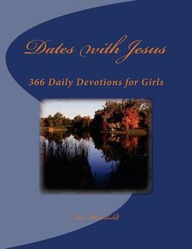 Paperback Dates with Jesus: 366 Daily Devotions for Girls Book