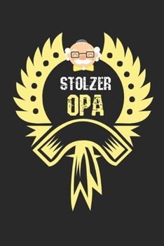 Stolzer Opa: Kalender, Wochenplaner, Tagebuch, Notizbuch, Buch 105 Seiten im Softcover. Eine Woche auf einer Doppelseite. F�r alle Termine, Notizen und Aufgaben die man sich notieren und nicht vergess