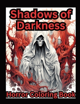 Shadows Of Darkness: Horror Coloring Book