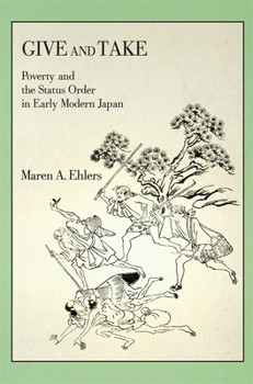 Paperback Give and Take: Poverty and the Status Order in Early Modern Japan Book