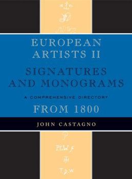 Hardcover European Artists II: Signatures and Monograms from 1800: A Comprehensive Directory Book