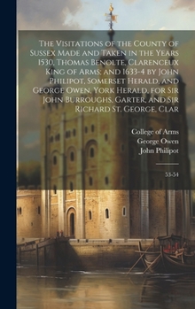 Hardcover The Visitations of the County of Sussex Made and Taken in the Years 1530, Thomas Benolte, Clarenceux King of Arms; and 1633-4 by John Philipot, Somers Book