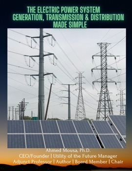 Paperback The Electric Power System: Generation, Transmission & Distribution Made Simple Book