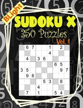 Paperback BLight Sudoku X Puzzles: 350 Sudoku X Puzzle Book For Adults (Puzzles & Games for Adults) - Vol. 1 Book