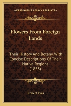 Flowers From Foreign Lands: Their History and Botany