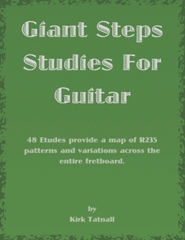 Paperback Giant Steps Studies For Guitar: 48 Etudes provide a map of R235 patterns and variations across the entire fretboard Book