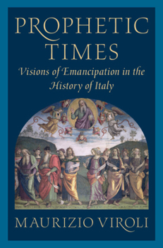 Hardcover Prophetic Times: Visions of Emancipation in the History of Italy Book
