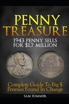 Paperback Penny Treasure: Complete Guide To Big $ Pennies Found In Change Book