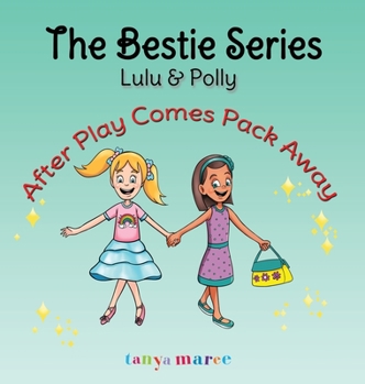 Hardcover Lulu & Polly: After Play Comes Pack Away Book