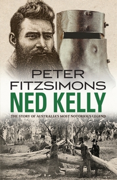 Paperback Ned Kelly: The Story of Australia's Most Notorious Legend Book