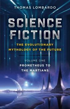 Hardcover Science Fiction - The Evolutionary Mythology of the Future: Prometheus to the Martians Book