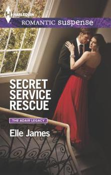Secret Service Rescue - Book #4 of the Adair Legacy      