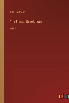 Paperback The French Revolutions: Vol. I Book