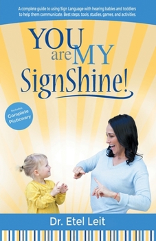 You Are My Signshine!: How to Connect with Your Child Through Signing