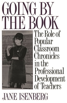 Paperback Going by the Book: The Role of Popular Classroom Chronicles in the Professional Development of Teachers Book