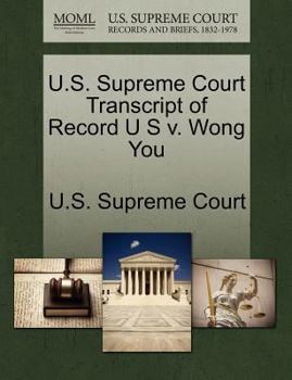Paperback U.S. Supreme Court Transcript of Record U S V. Wong You Book