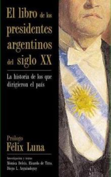 Paperback El Libro de Los Presidentes Argentinos del Siglo XX [Spanish] Book