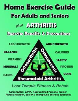 Paperback Home Exercise Guide for Adults & Seniors Plus Arthritis Exercise Benefits and Precautions: Lost Temple Fitness & Nutrition Series Book
