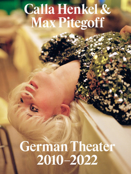 Paperback Calla Henkel & Max Pitegoff: German Theater 2010-2022 Book