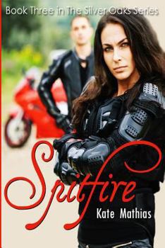 Spitfire - Book #3 of the Silver Oaks