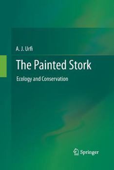 Paperback The Painted Stork: Ecology and Conservation Book