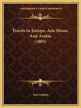 Paperback Travels In Europe, Asia Minor, And Arabia (1805) Book