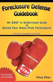 Paperback Foreclosure Defense Guidebook: An EASY to Understand Guide to Saving Your Home From Foreclosure. Book