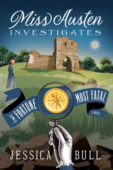 A Fortune Most Fatal: A Novel (A Miss Austen Mystery, 2) - Book #2 of the Miss Austen Investigates