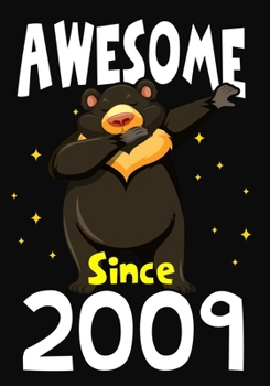 Awesome Since 2009: Happy Birthday ,Blank Lined Journal, Notebook,perfect gift for girls or boys for birthday or christmas or any occasion,Dabbing Bear