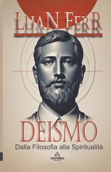 Paperback Deismo - Dalla Filosofia alla Spiritualità [Italian] Book