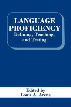 Hardcover Language Proficiency: Defining, Teaching, and Testing Book