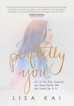 Paperback Perfectly You: Get Set Free from Insecurity and Become Exactly Who God Created You to Be Book