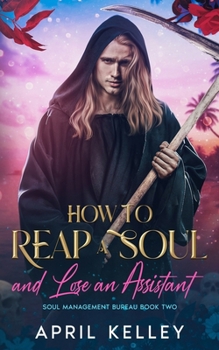 How to Reap a Soul (And Lose an Assistant): MM Fated Mates Paranormal Romance (Soul Management Bureau)