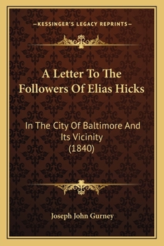 Paperback A Letter To The Followers Of Elias Hicks: In The City Of Baltimore And Its Vicinity (1840) Book