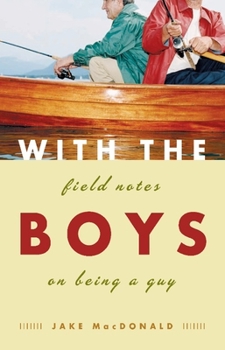 Paperback With the Boys: Field Notes on Being a Guy Book