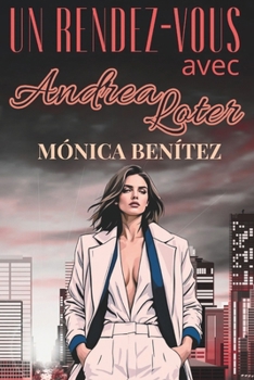Un rendez-vous avec Andrea Loter (French Edition)