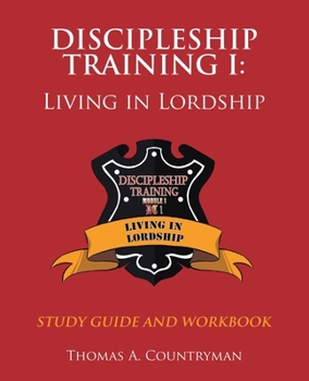 Paperback discipleship training I: Study Guide and Workbook: Living in Lordship Book