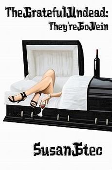 The Grateful Undead: They're So Vein - Book #1 of the Grateful Undead