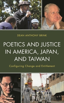 Hardcover Poetics and Justice in America, Japan, and Taiwan: Configuring Change and Entitlement Book
