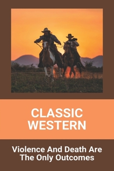 Paperback Classic Western: Violence And Death Are The Only Outcomes: Shun Classic Western Chef'S Knife Book