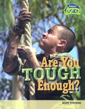 Library Binding Are You Tough Enough?: Body Systems Book