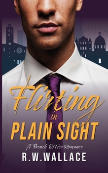 Paperback Flirting in Plain Sight: A French Office Romance Book