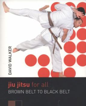 Paperback Jiu Jitsu for All: Brown Belt to Black Belt. David Walker Book